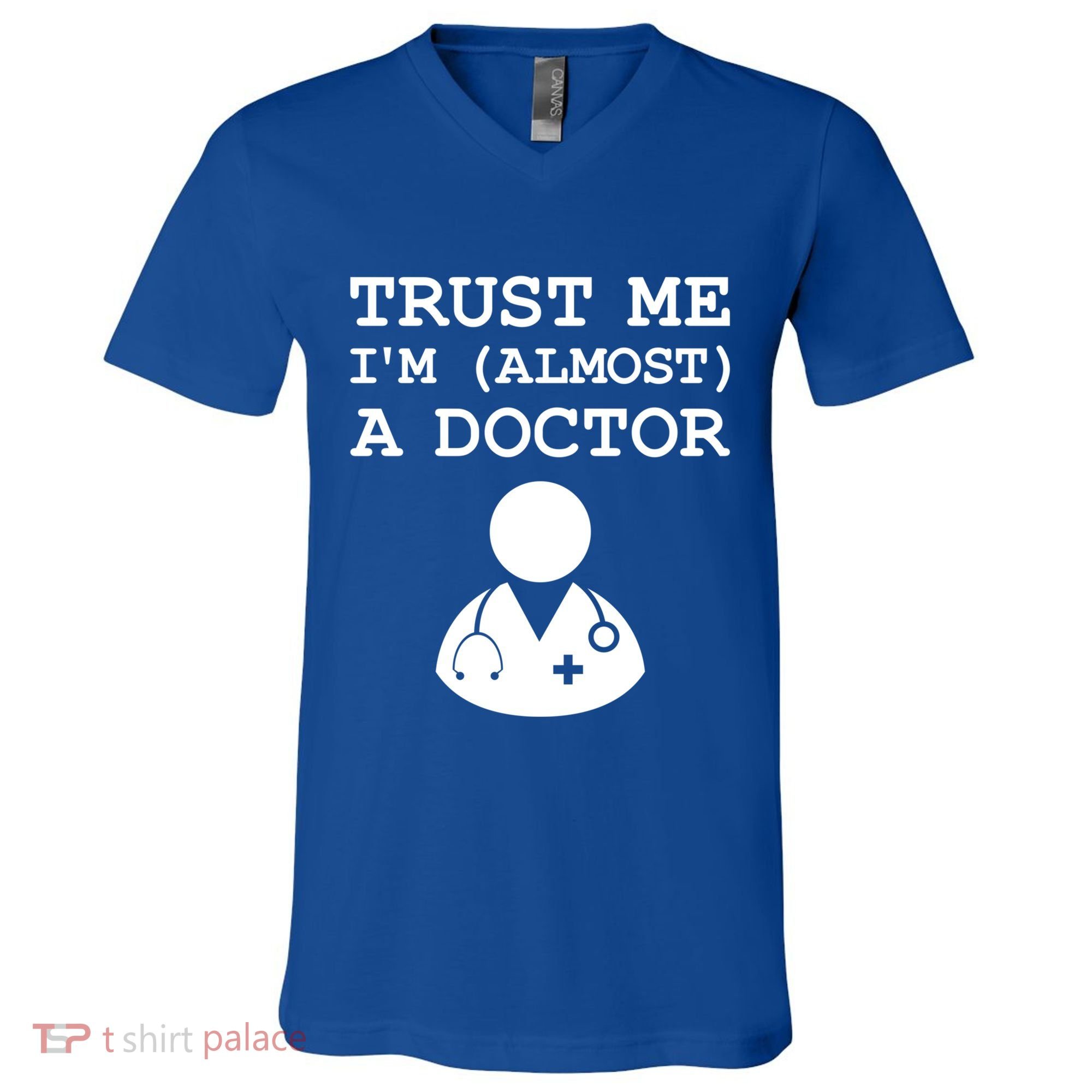 Funny Doctor Medical Student Trainee I'm Almost A Doctor Gift V-Neck T-Shirt