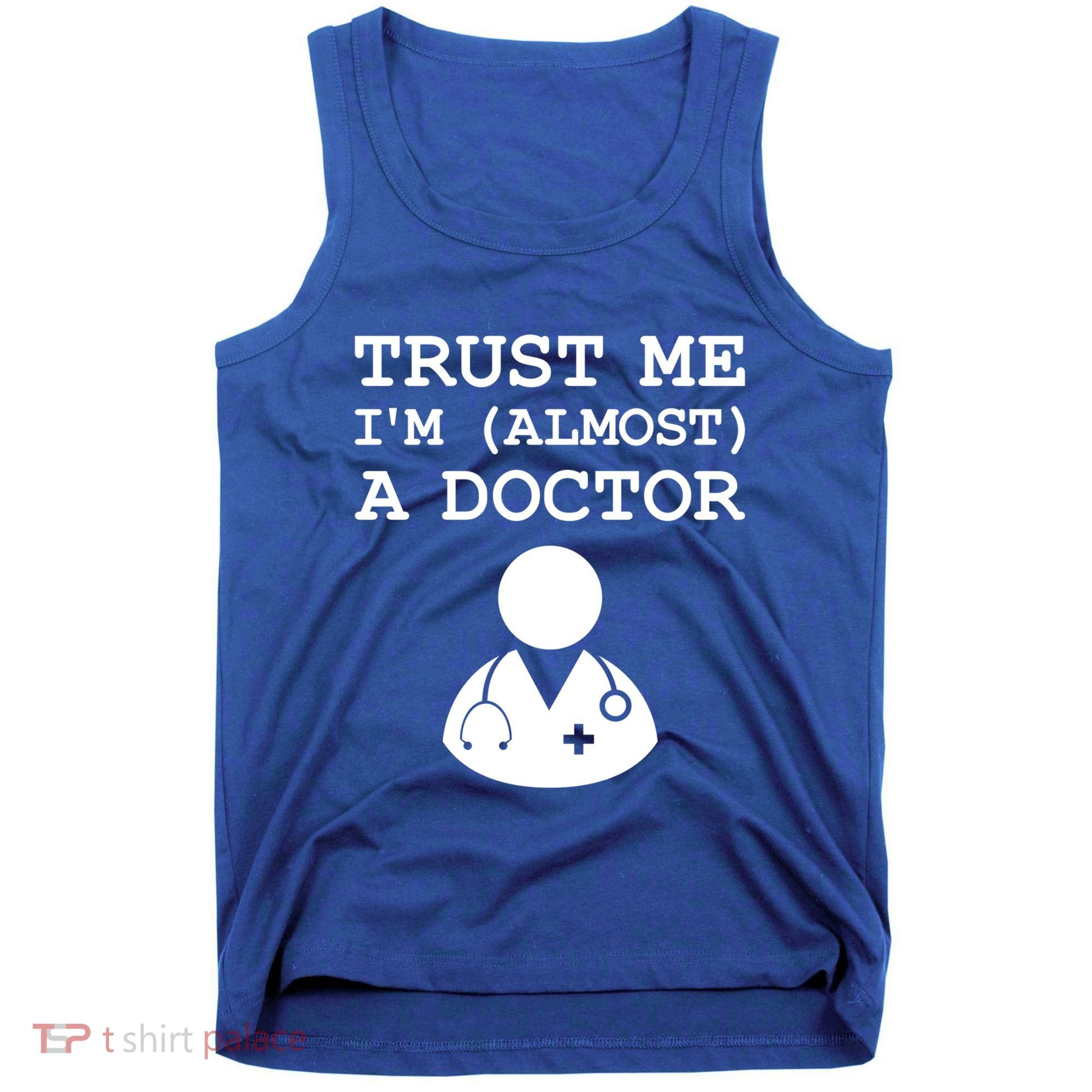 Funny Doctor Medical Student Trainee I'm Almost A Doctor Gift Tank Top