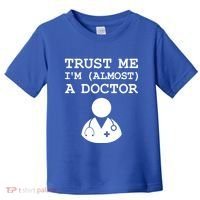 Funny Doctor Medical Student Trainee I'm Almost A Doctor Gift Toddler T-Shirt thumb 0