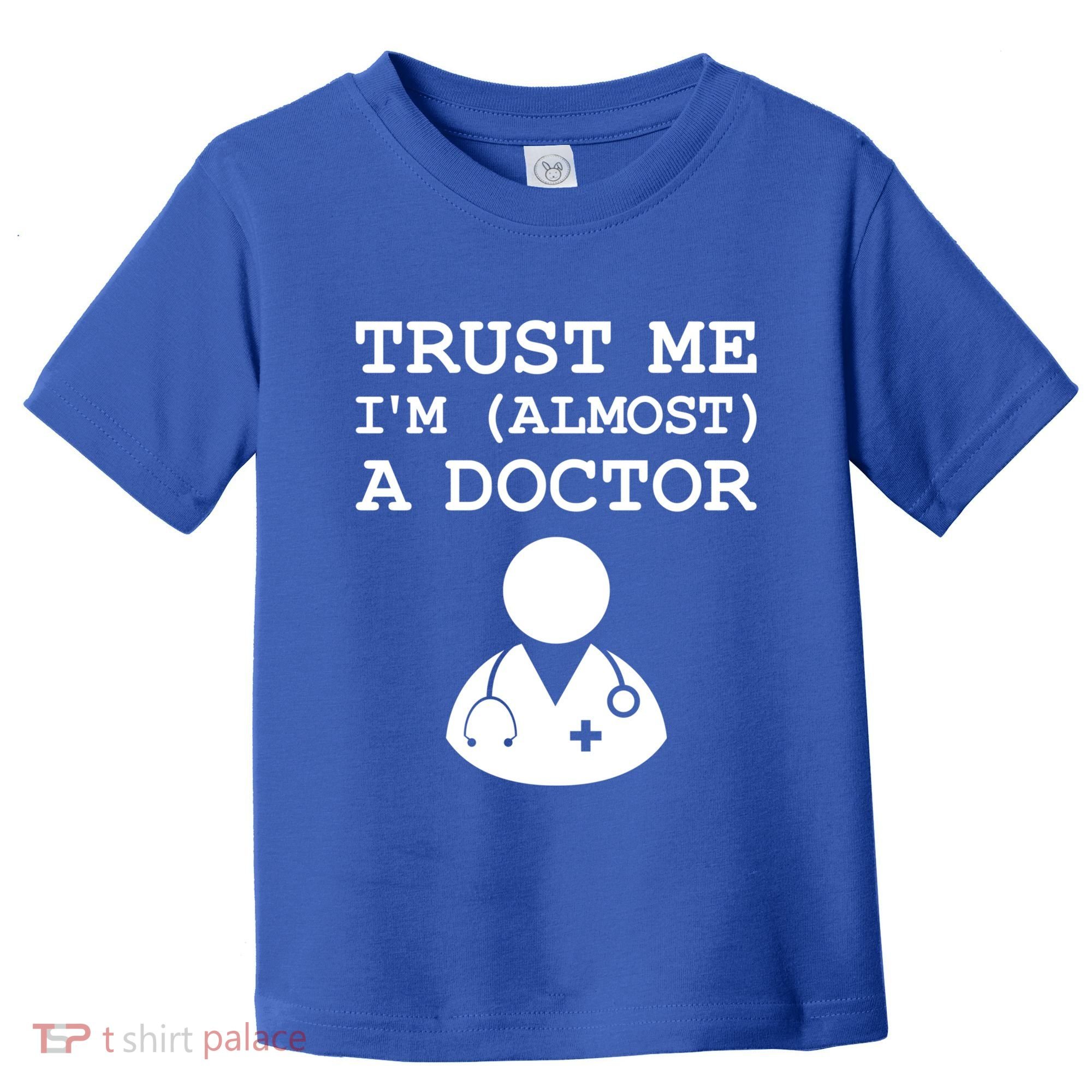 Funny Doctor Medical Student Trainee I'm Almost A Doctor Gift Toddler T-Shirt