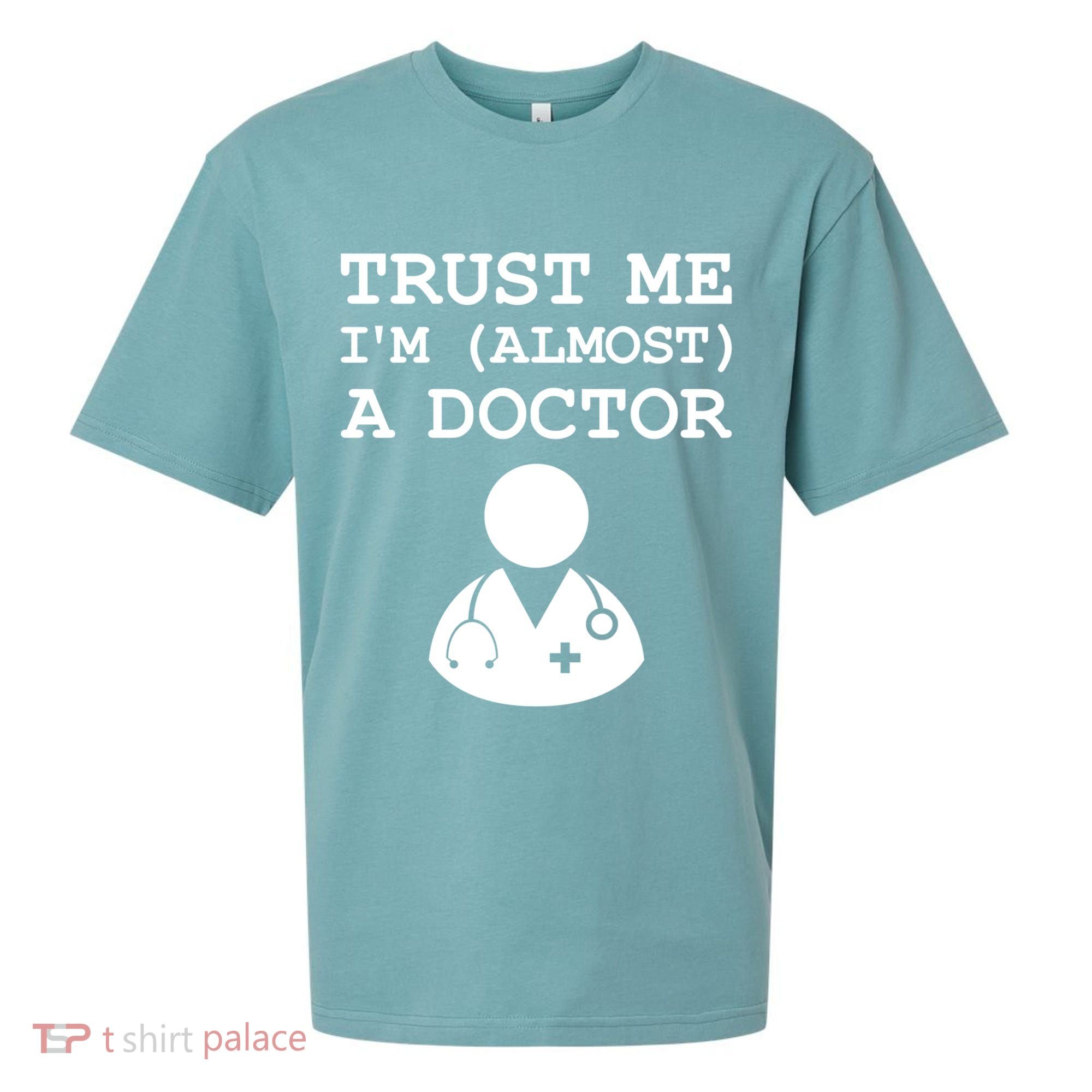 Funny Doctor Medical Student Trainee I'm Almost A Doctor Gift Sueded Cloud Jersey T-Shirt