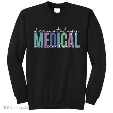 Funny Dermatology Medical Assistant Nurse Physician Sweatshirt