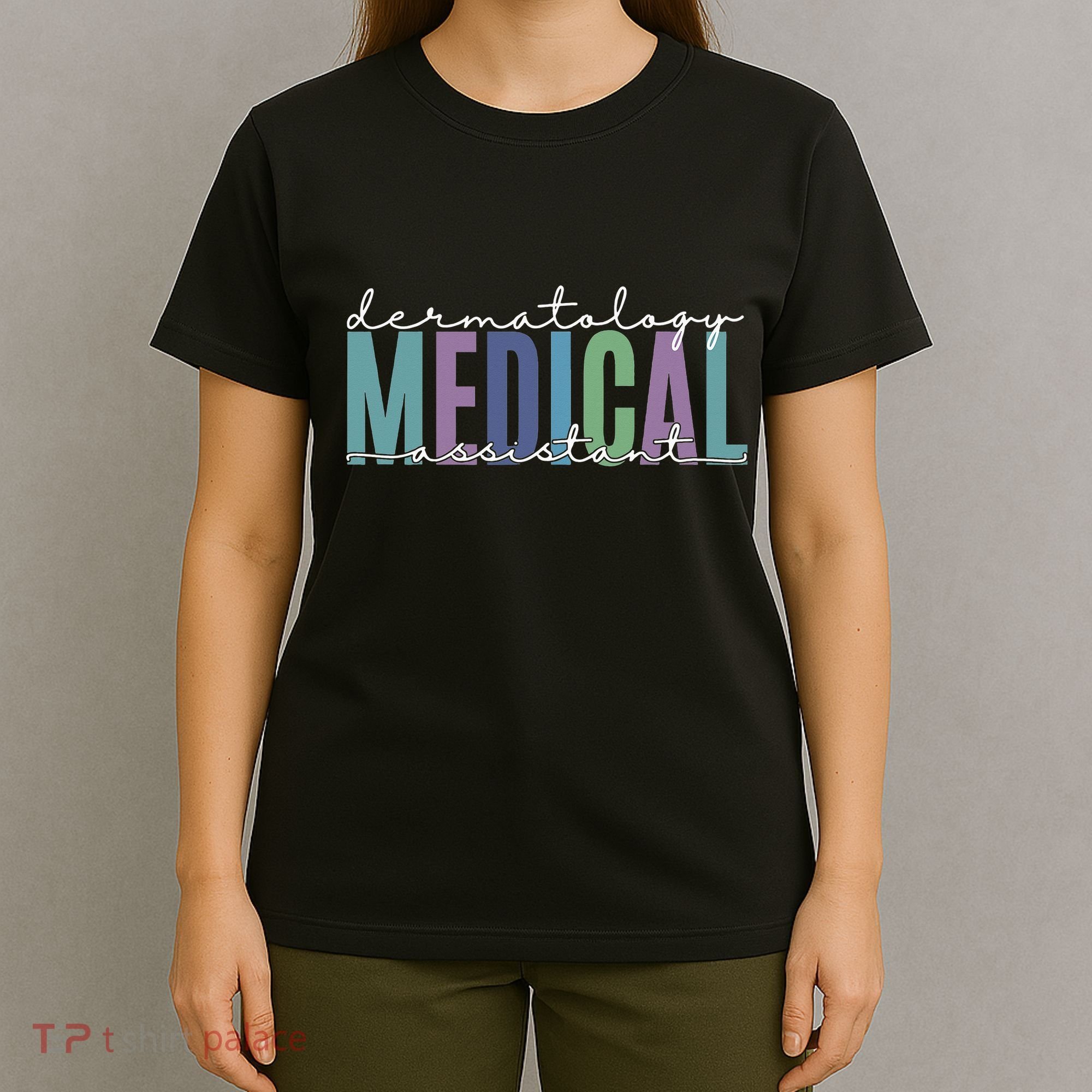 Funny Dermatology Medical Assistant Nurse Physician T-Shirt