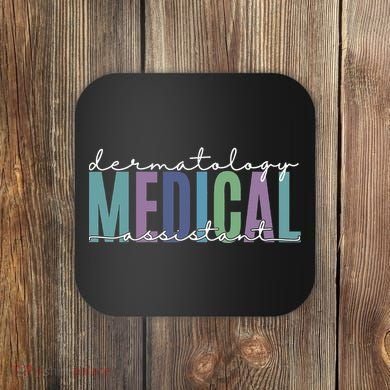 Funny Dermatology Medical Assistant Nurse Physician Coaster