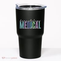 Funny Dermatology Medical Assistant Nurse Physician Tumbler thumb 0
