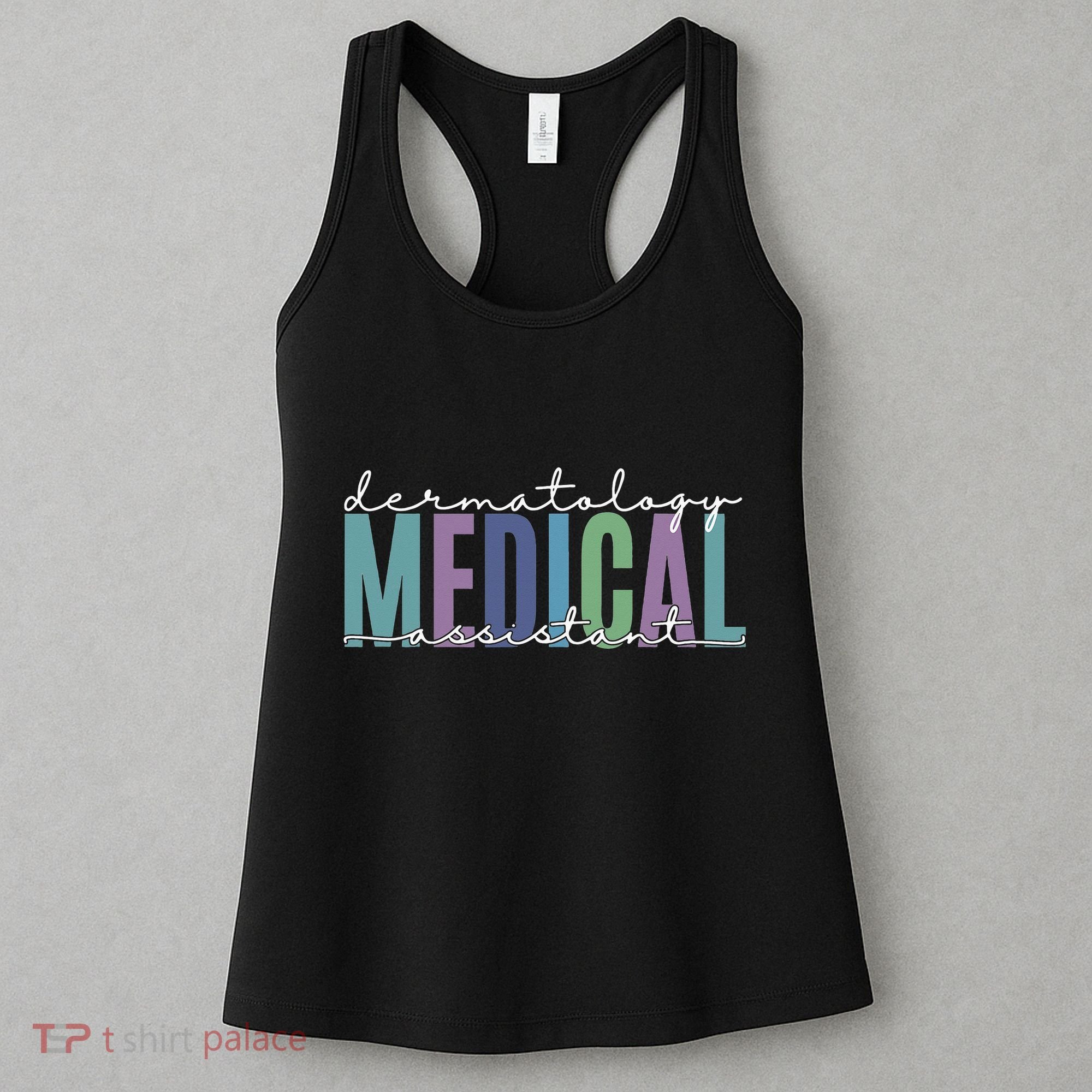 Funny Dermatology Medical Assistant Nurse Physician Women's Tank Top