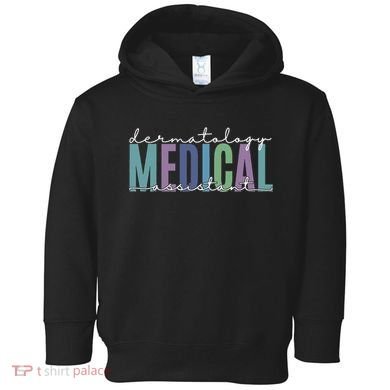 Funny Dermatology Medical Assistant Nurse Physician Toddler Hoodie