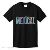Funny Dermatology Medical Assistant Nurse Physician Kids T-Shirt thumb 0