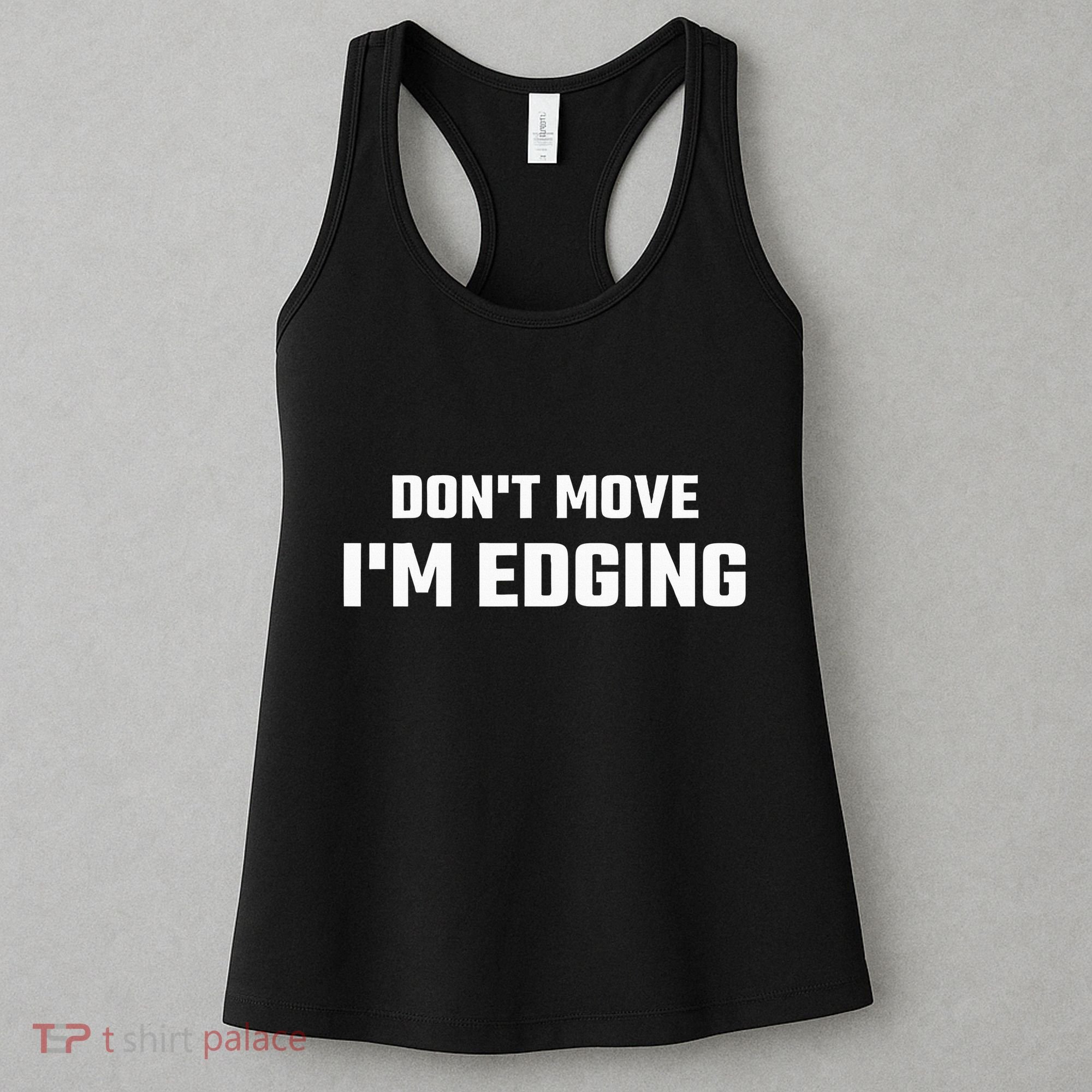 Funny DonT Move IM Edging Women's Tank Top