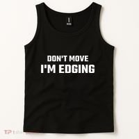 Funny DonT Move IM Edging Tank Top thumb 2