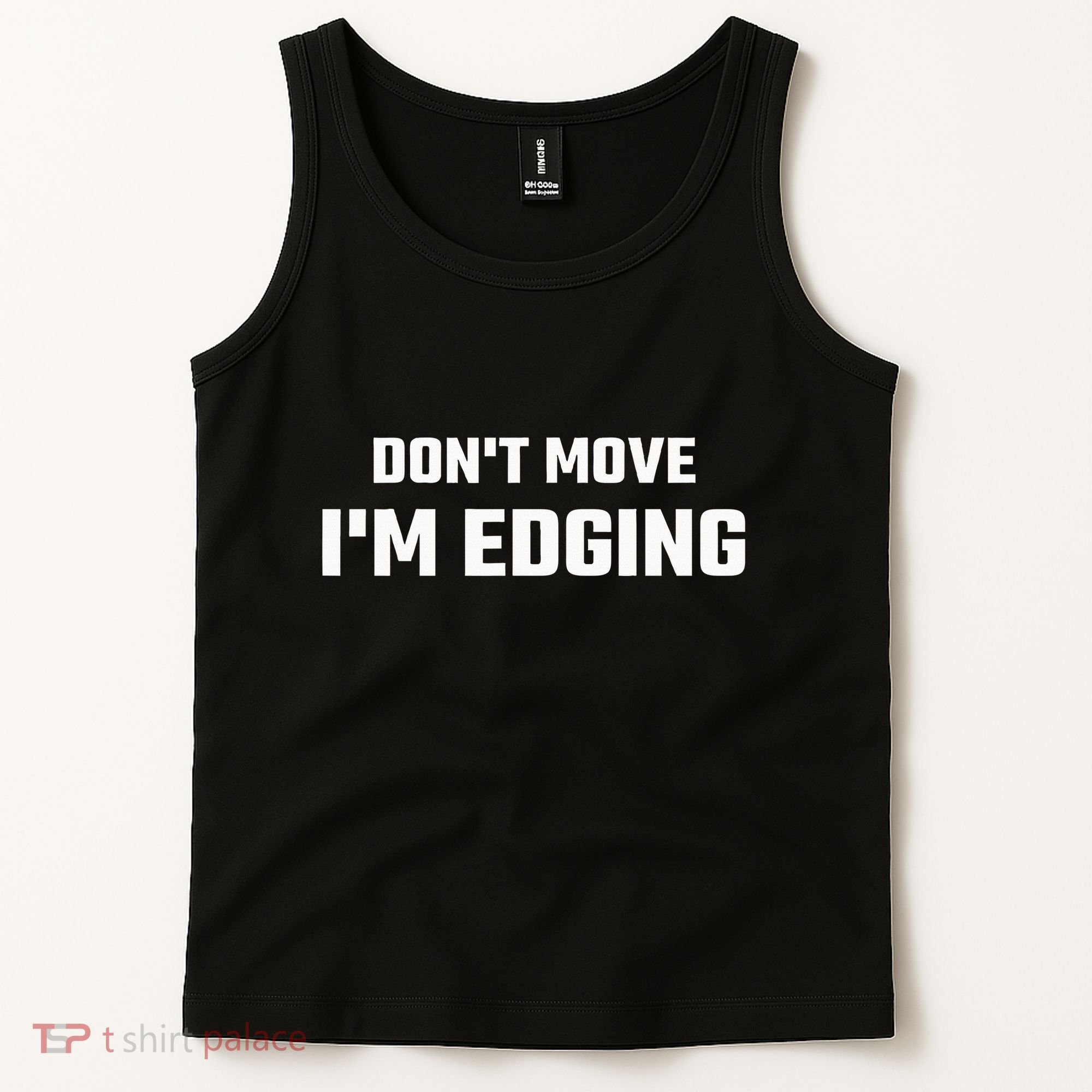 Funny DonT Move IM Edging Tank Top