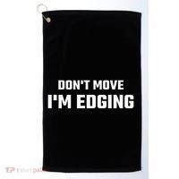 Funny DonT Move IM Edging Golf Towel thumb 0
