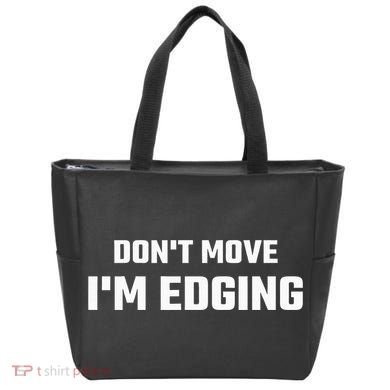 Funny DonT Move IM Edging Tote Bag