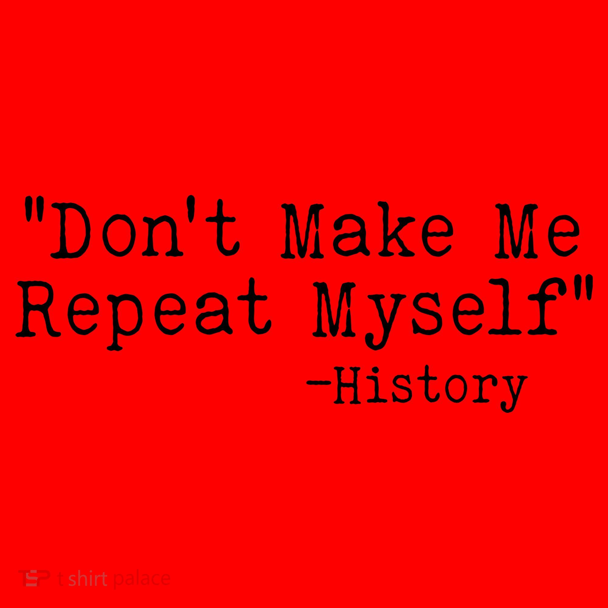 Funny Dont Make Me Repeat Myself History Santa Hat