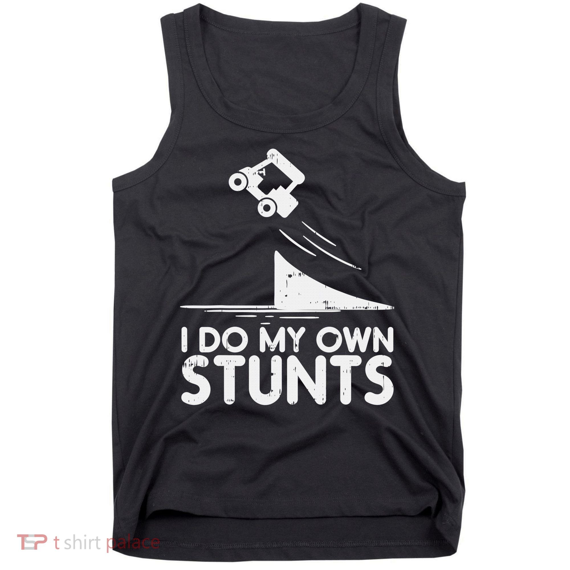 Funny Do My Own Stunts Golf Cart Driver Golfing Lover Tank Top