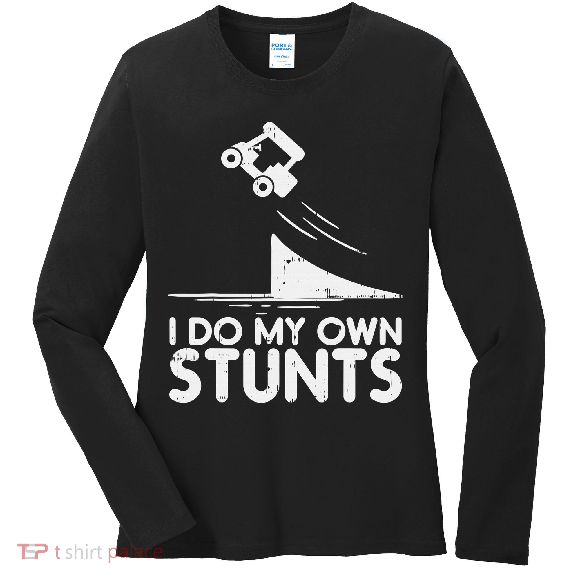 Funny Do My Own Stunts Golf Cart Driver Golfing Lover Women's Long Sleeve Shirt