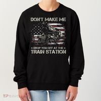 Flag Dont Make Me Drop You Off At The Train Station Women's Sweatshirt thumb 0