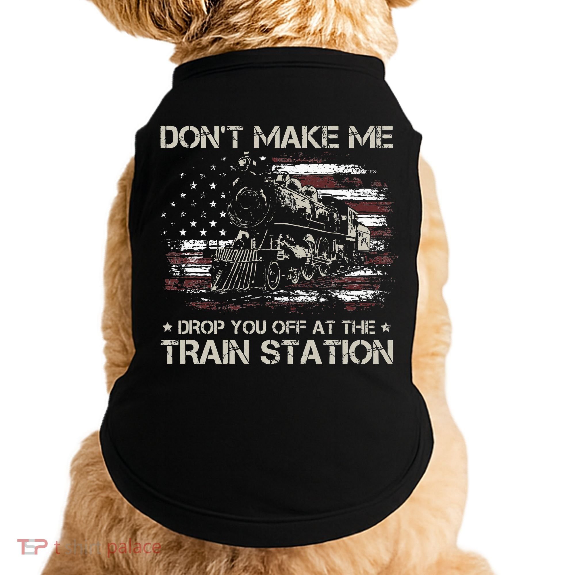 Flag Dont Make Me Drop You Off At The Train Station Doggie Tank