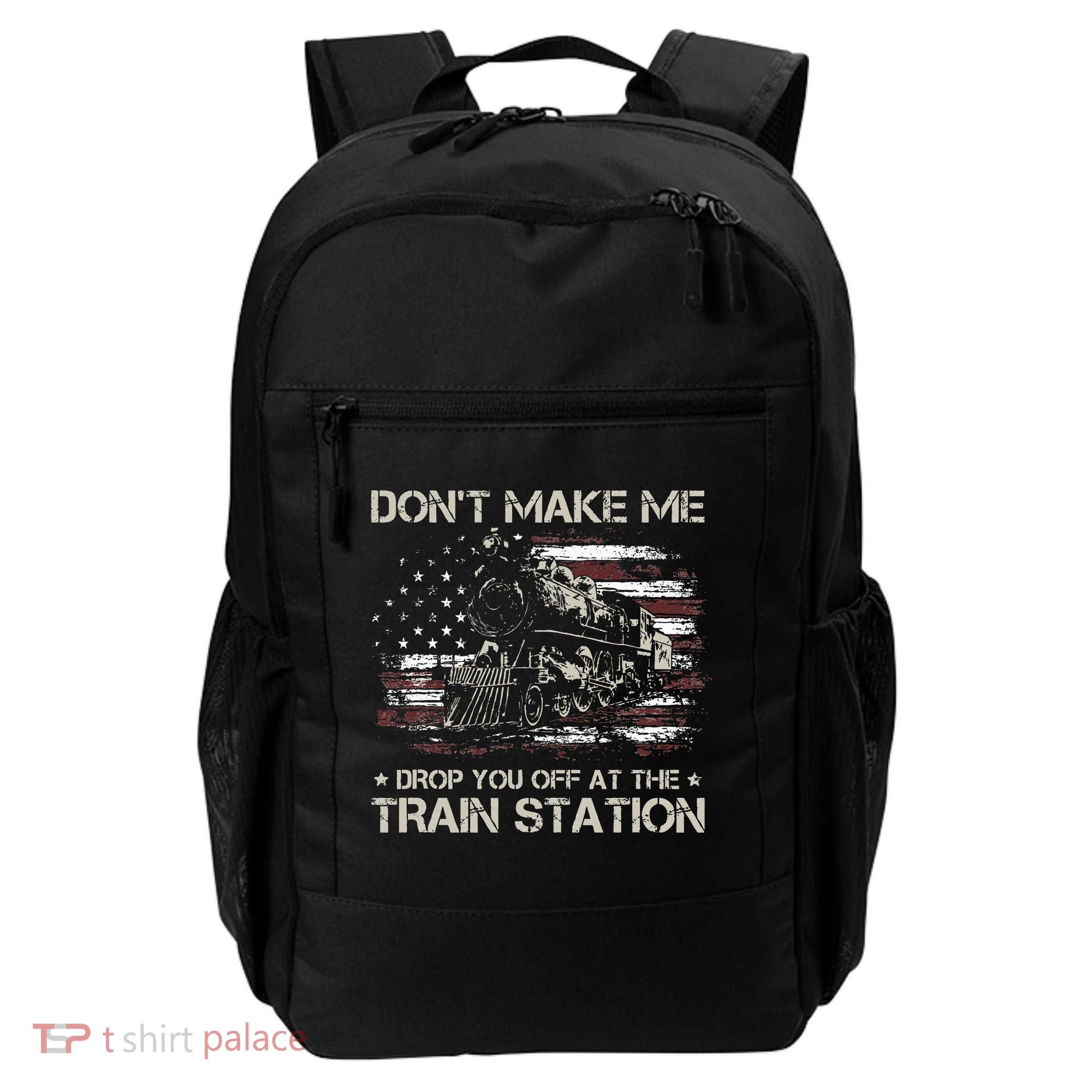 Flag Dont Make Me Drop You Off At The Train Station Backpack