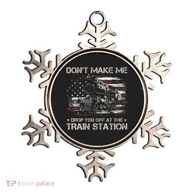 Flag Dont Make Me Drop You Off At The Train Station Ornament