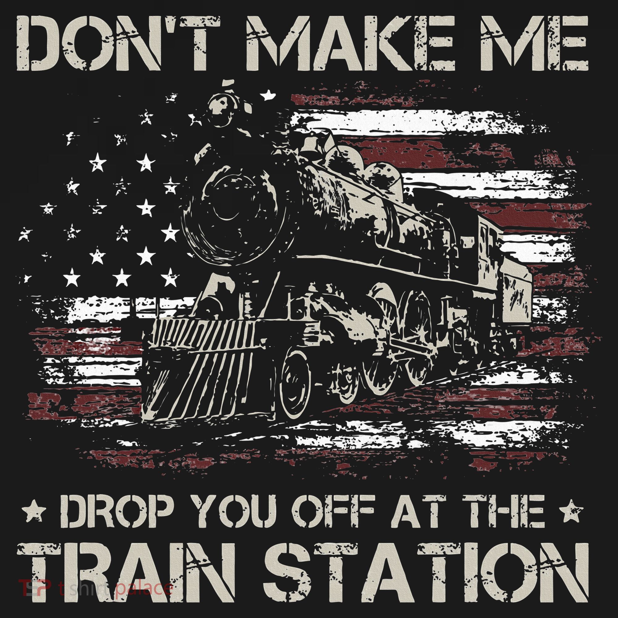 Flag Dont Make Me Drop You Off At The Train Station Toddler Hoodie