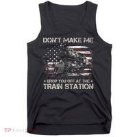 Flag Dont Make Me Drop You Off At The Train Station Tank Top thumb 0