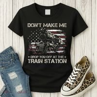 Flag Dont Make Me Drop You Off At The Train Station Women's T-Shirt thumb 3