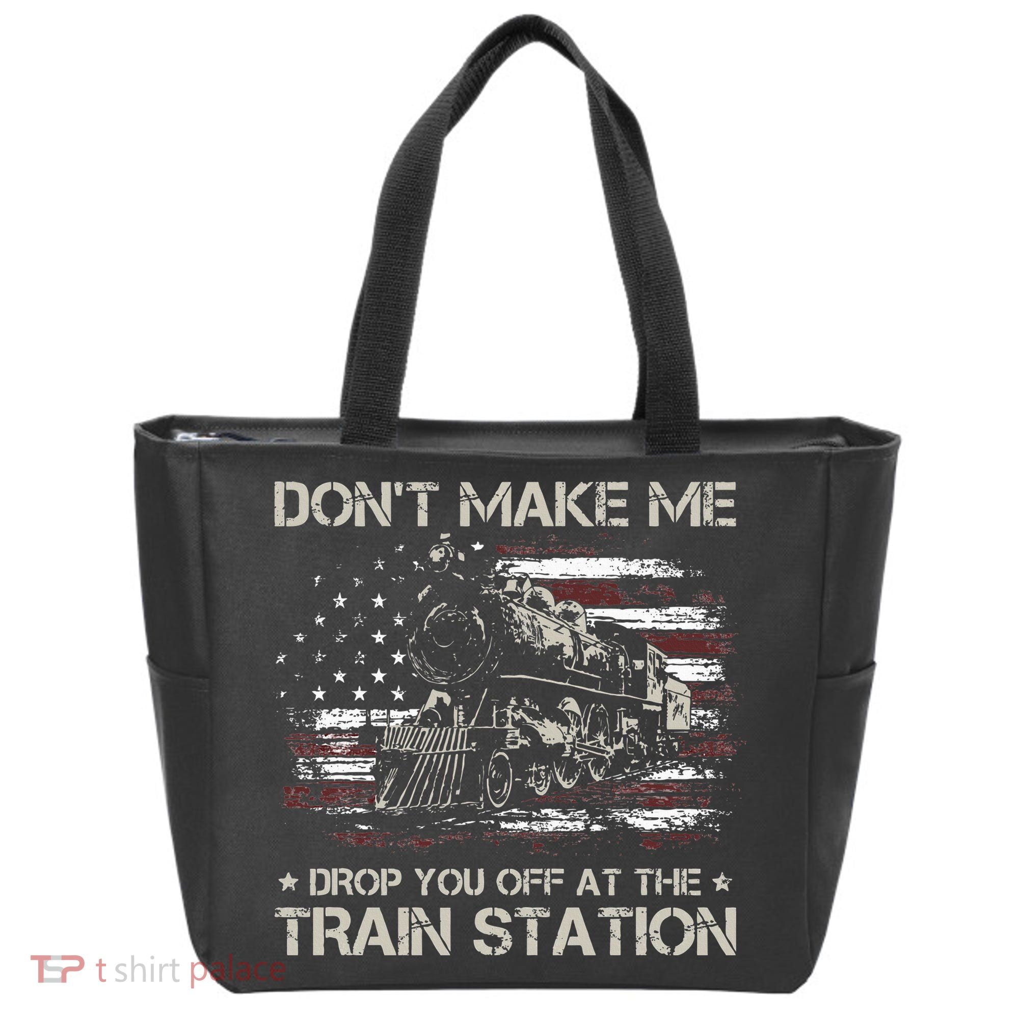 Flag Dont Make Me Drop You Off At The Train Station Tote Bag
