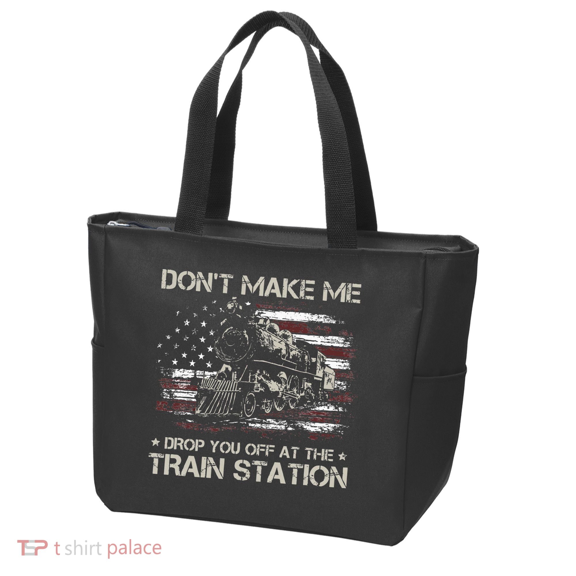 Flag Dont Make Me Drop You Off At The Train Station Tote Bag