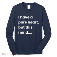 Funny Dirty Mind Quote Adult Joke Humor Long Sleeve Shirt thumb 0