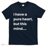 Funny Dirty Mind Quote Adult Joke Humor T-Shirt thumb 0