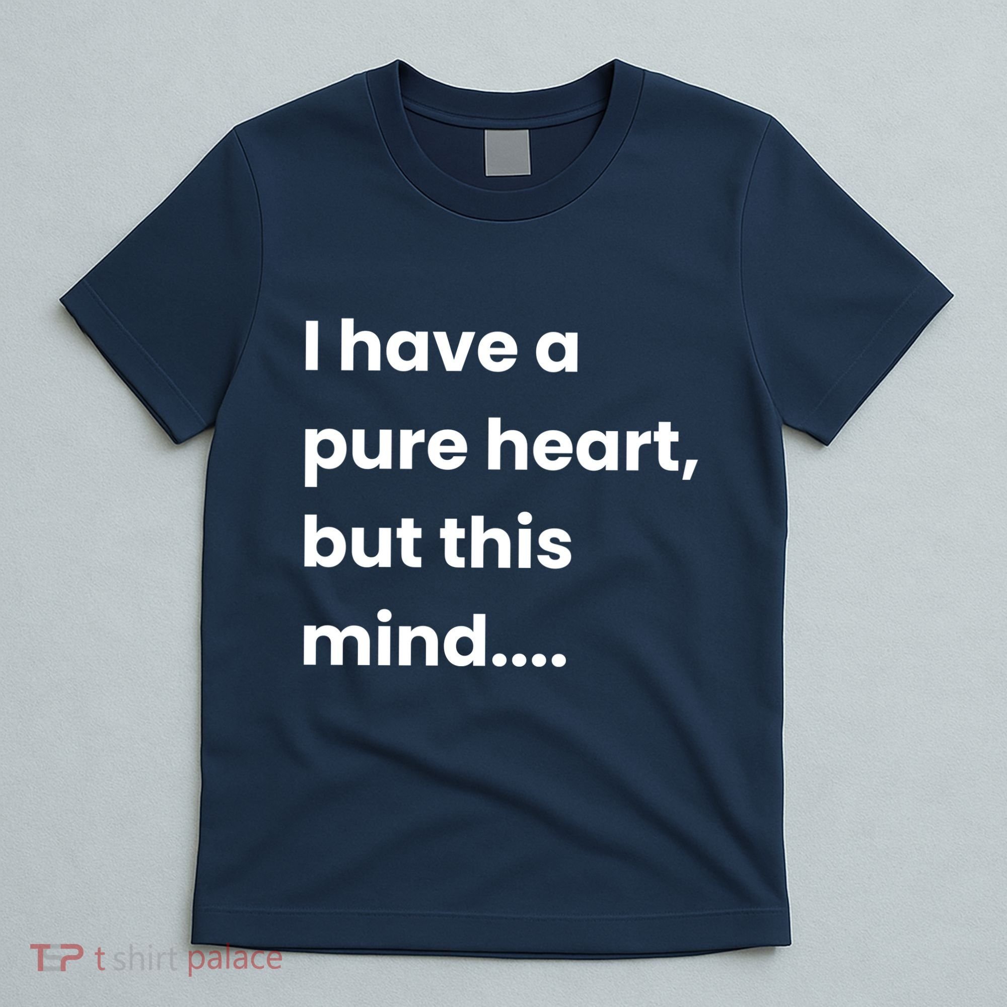 Funny Dirty Mind Quote Adult Joke Humor T-Shirt