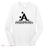Funny Dirty Mind Test If You Have A Dirty Mind Men Humor Long Sleeve Shirt thumb 0