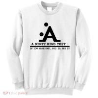 Funny Dirty Mind Test If You Have A Dirty Mind Men Humor Sweatshirt thumb 0