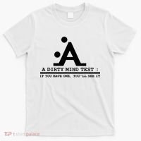 Funny Dirty Mind Test If You Have A Dirty Mind Men Humor T-Shirt thumb 0