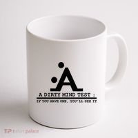 Funny Dirty Mind Test If You Have A Dirty Mind Men Humor Coffee Mug thumb 1