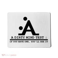 Funny Dirty Mind Test If You Have A Dirty Mind Men Humor Mousepad thumb 0