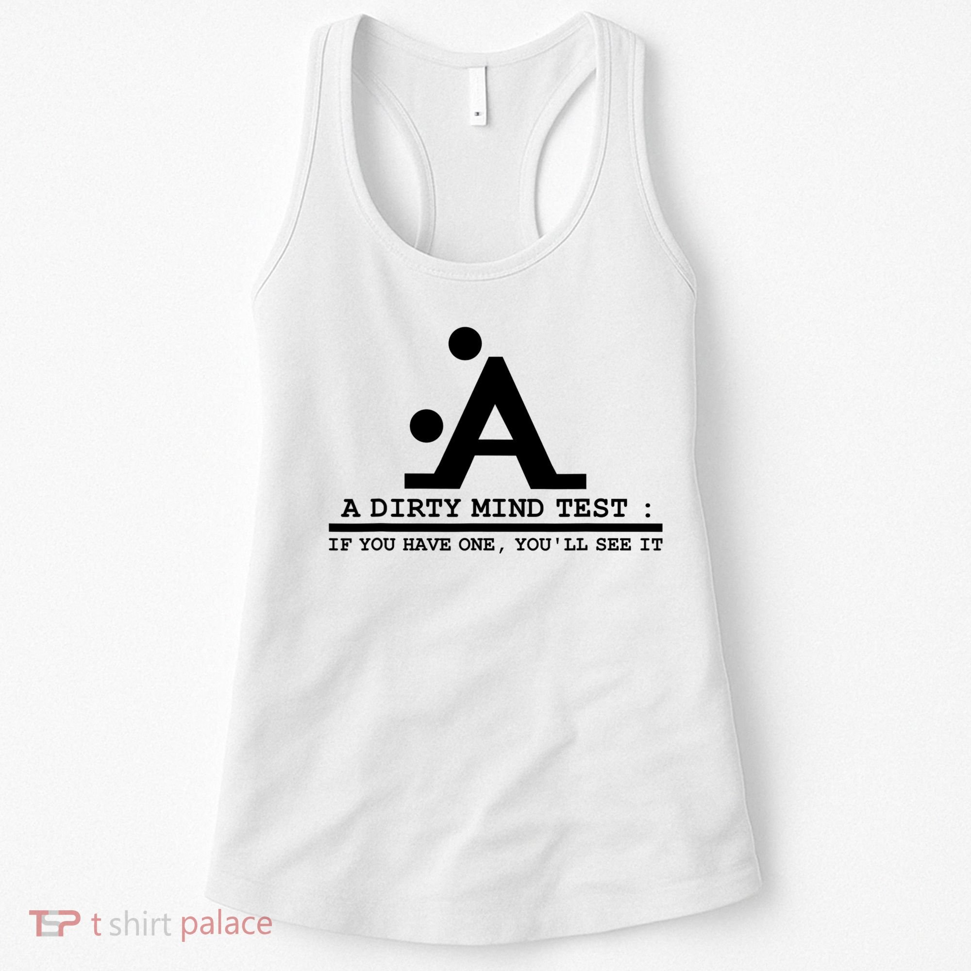 Funny Dirty Mind Test If You Have A Dirty Mind Men Humor Women's Tank Top