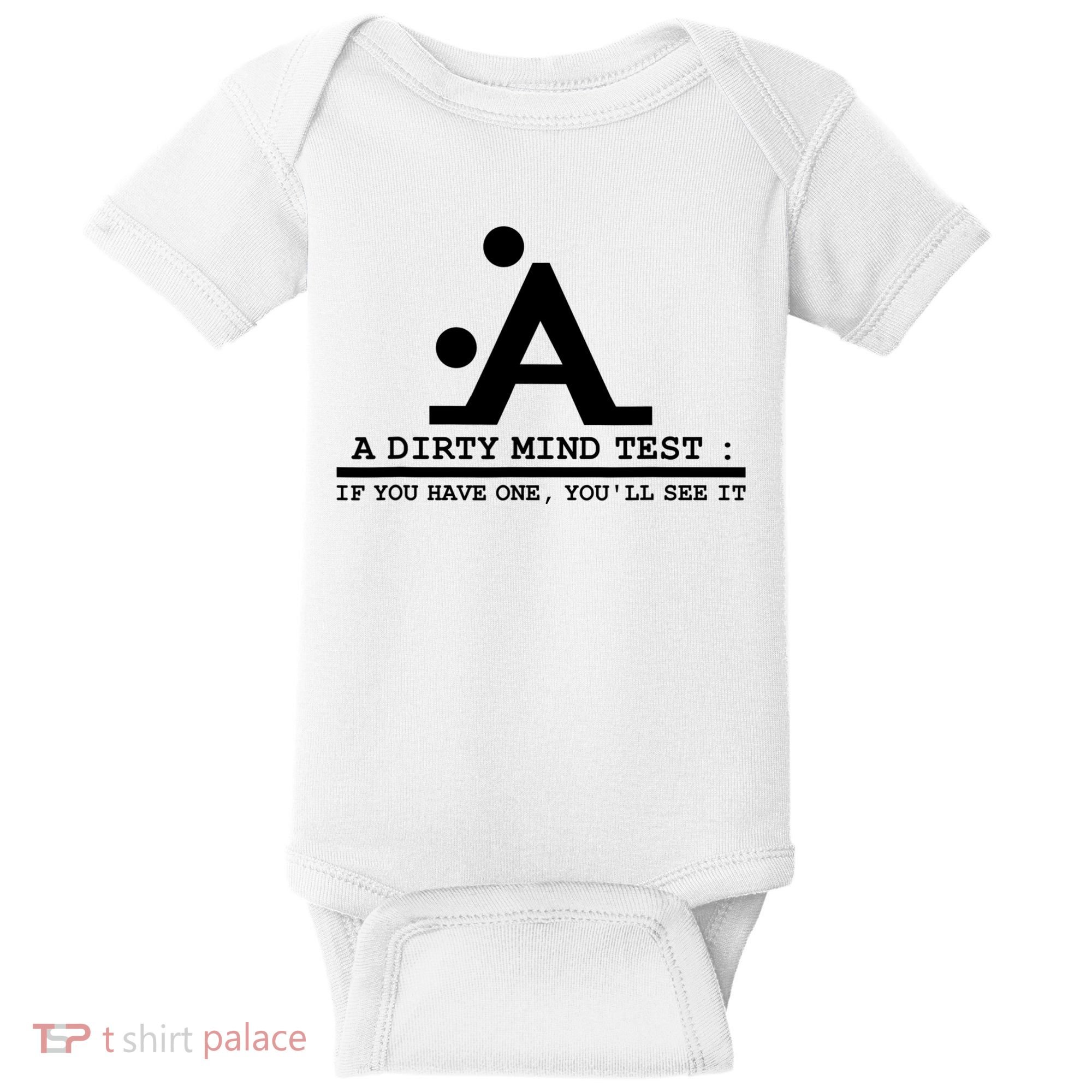Funny Dirty Mind Test If You Have A Dirty Mind Men Humor Baby Bodysuit