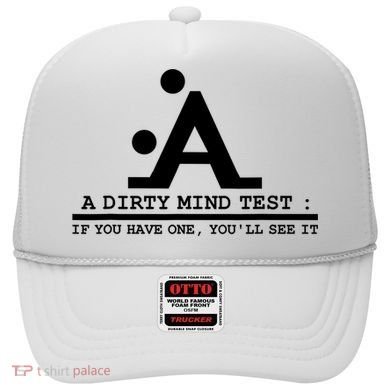 Funny Dirty Mind Test If You Have A Dirty Mind Men Humor Hat