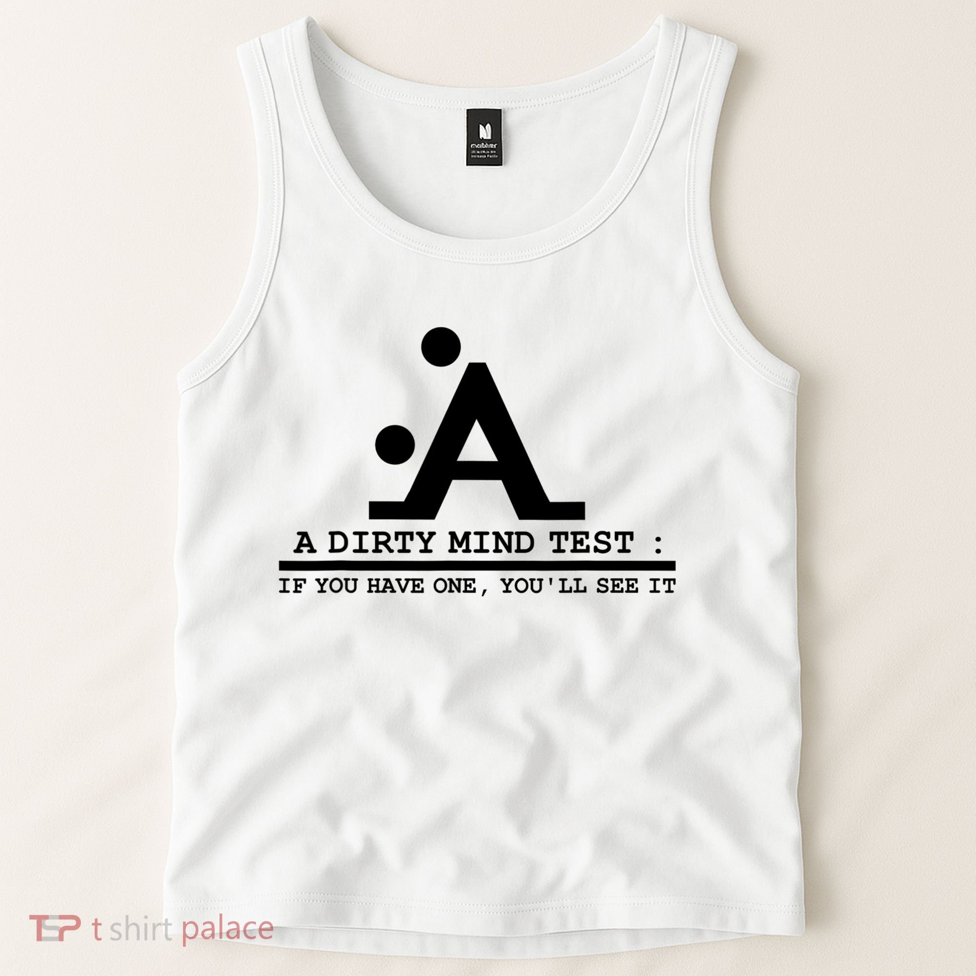 Funny Dirty Mind Test If You Have A Dirty Mind Men Humor Tank Top