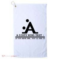 Funny Dirty Mind Test If You Have A Dirty Mind Men Humor Golf Towel thumb 0