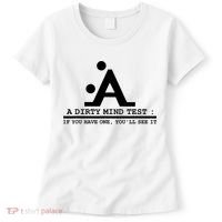 Funny Dirty Mind Test If You Have A Dirty Mind Men Humor Women's T-Shirt thumb 0