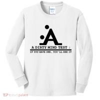 Funny Dirty Mind Test If You Have A Dirty Mind Men Humor Kids Long Sleeve Shirt thumb 0