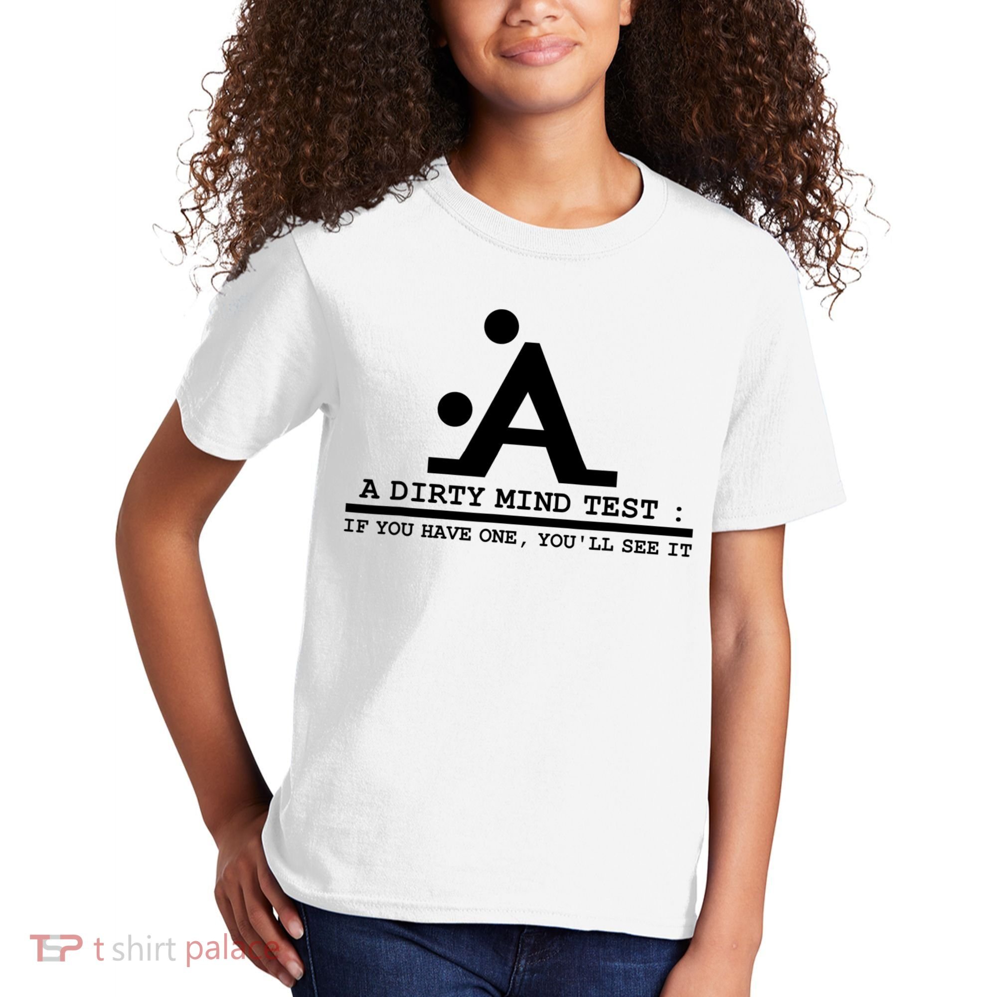Funny Dirty Mind Test If You Have A Dirty Mind Men Humor Kids T-Shirt