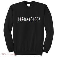 Funny Dermatology Medical Assistant Nurse Physician Sweatshirt thumb 0