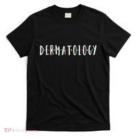 Funny Dermatology Medical Assistant Nurse Physician T-Shirt thumb 0