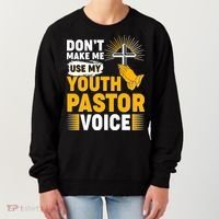 Funny Don't Make Me Use My Pastor Voice Women's Sweatshirt thumb 0
