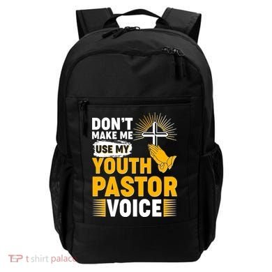 Funny Don't Make Me Use My Pastor Voice Backpack