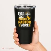 Funny Don't Make Me Use My Pastor Voice Tumbler thumb 2